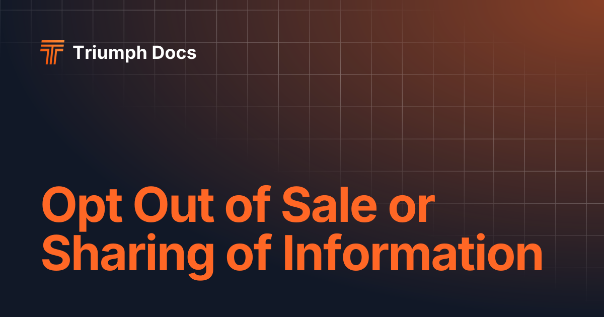 Opt Out of Sale or Sharing of Information | Triumph Docs