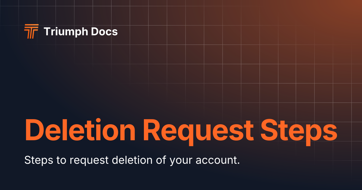 Deletion Request Steps | Triumph Docs